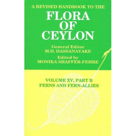 A Revised Handbook to the Flora of Ceylon, Vol. XV, Part B: Ferns and Fern-Allies