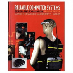 Reliable Computer Systems: Design and Evaluation, Third Edition