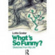 What's So Funny?: Sketches from My Life