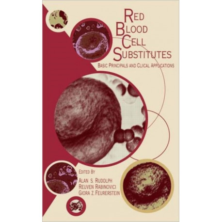 Red Blood Cell Substitutes: Basic Principles and Clinical Applications: Basic Principles and Clinical Applications