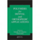 Polymers for Dental and Orthopedic Applications
