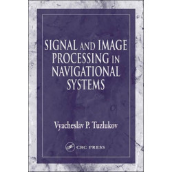 Signal and Image Processing in Navigational Systems