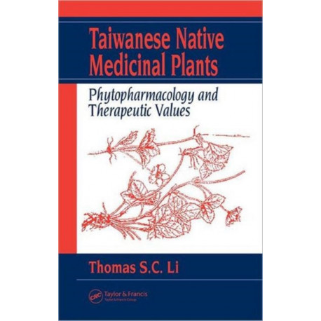 Taiwanese Native Medicinal Plants: Phytopharmacology and Therapeutic Values