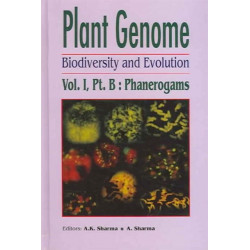 Plant Genome: Biodiversity and Evolution, Vol. 1, Part B: Phanerogams (Higher Groups)