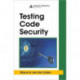 Testing Code Security