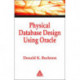 Physical Database Design Using Oracle