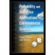 Probability and Statistics Applications for Environmental Science