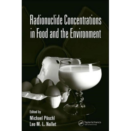Radionuclide Concentrations in Food and the Environment