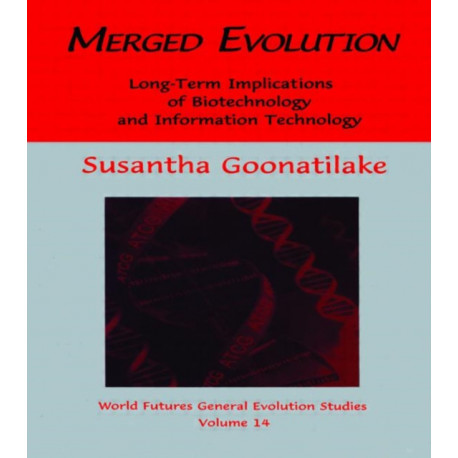 Merged Evolution: Long-term Complications of Biotechnology and Informatin Technology