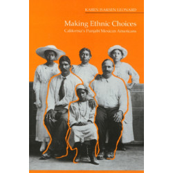 Making Ethnic Choices: California's Punjabi Mexican Americans