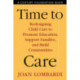 Time to Care: Redesigning Child Care to Promote Education, Support Families, and Build Communities