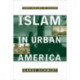 Islam in Urban America: Sunni Muslims in Chicago
