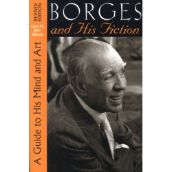 Borges and His Fiction: A Guide to His Mind and Art