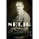 Col. William N. Selig, the Man Who Invented Hollywood