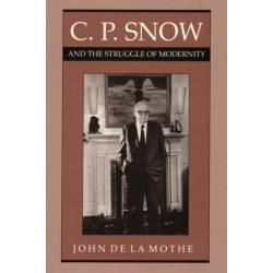 C. P. Snow and the Struggle of Modernity
