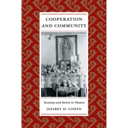 Cooperation and Community: Economy and Society in Oaxaca