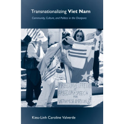 Transnationalizing Viet Nam: Community, Culture, and Politics in the Diaspora