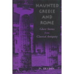 Haunted Greece and Rome: Ghost Stories from Classical Antiquity