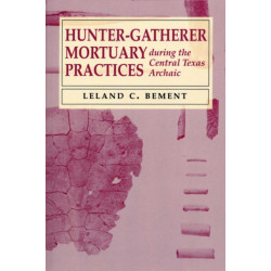 Hunter-Gatherer Mortuary Practices During the Central Texas Archaic