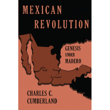 Mexican Revolution: Genesis Under Madero