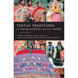 Textile Traditions of Mesoamerica and the Andes: An Anthology