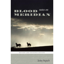 Notes on Blood Meridian: Revised and Expanded Edition