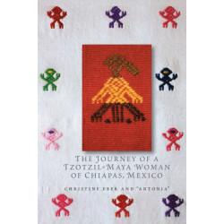 The Journey of a Tzotzil-Maya Woman of Chiapas, Mexico: Pass Well Over the Earth