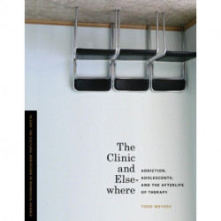 The Clinic and Elsewhere: Addiction, Adolescents, and the Afterlife of Therapy