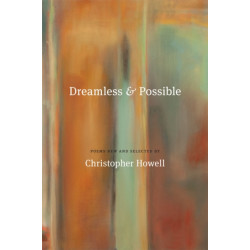 Dreamless and Possible: Poems New and Selected
