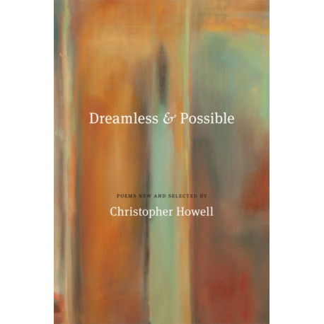 Dreamless and Possible: Poems New and Selected