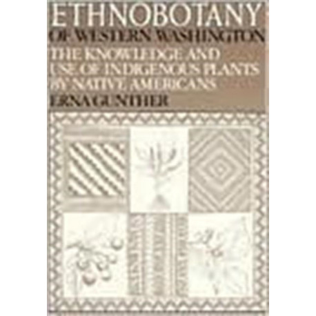 Ethnobotany of Western Washington: The Knowledge and Use of Indigenous Plants by Native Americans