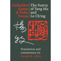 Forbidden Games and Video Poems: The Poetry of Yang Mu and Lo Ch'ing