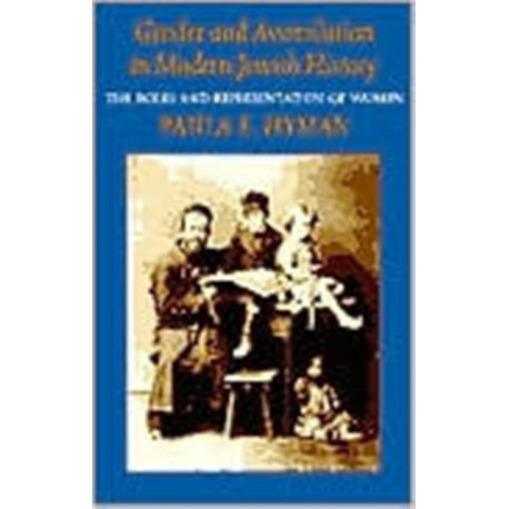 Gender and Assimilation in Modern Jewish History: The Roles and Representation of Women