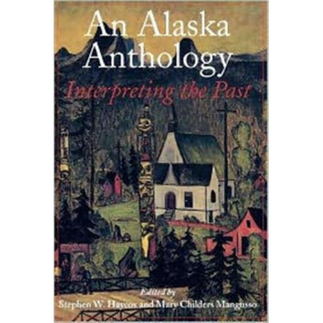 An Alaska Anthology: Interpreting the Past