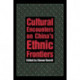 Cultural Encounters on China's Ethnic Frontiers