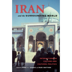 Iran and the Surrounding World: Interactions in Culture and Cultural Politics