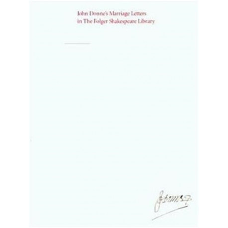 John Donne's Marriage Letters in the Folger Shakespeare Library