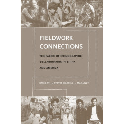 Fieldwork Connections: The Fabric of Ethnographic Collaboration in China and America