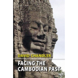 Facing the Cambodian Past: Selected Essays, 1971-1994