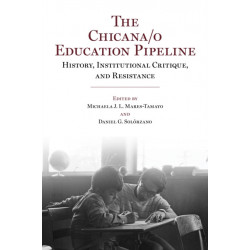 The Chicana/o Education Pipeline: History, Institutional Critique, and Resistance