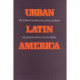 Urban Latin America: The Political Condition from Above and Below