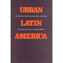 Urban Latin America: The Political Condition from Above and Below