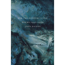 For the Century's End: Poems 1990-1999