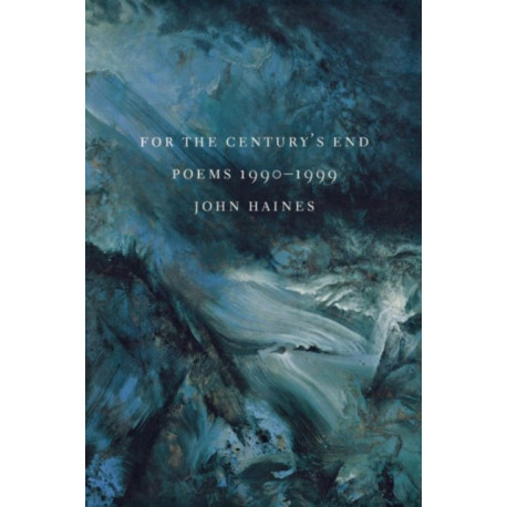 For the Century's End: Poems 1990-1999