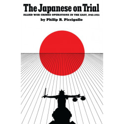 The Japanese On Trial: Allied War Crimes Operations in the East, 1945–1951