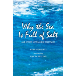 Why the Sea Is Full of Salt and Other Vietnamese Folktales