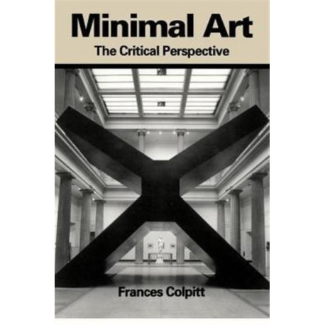 Minimal Art: The Critical Perspective