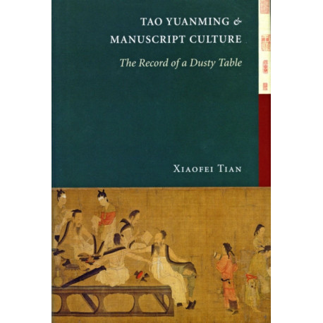 Tao Yuanming and Manuscript Culture: The Record of a Dusty Table