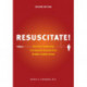 Resuscitate!: How Your Community Can Improve Survival from Sudden Cardiac Arrest