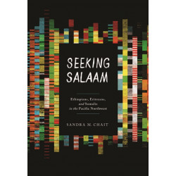 Seeking Salaam: Ethiopians, Eritreans, and Somalis in the Pacific Northwest
